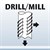 Drill and Mill